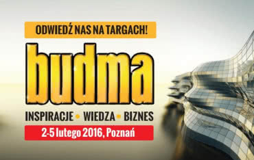BUDMA 2016. Centrum inspiracji, wiedzy, biznesu